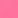 Bright Pink  - Out of stock