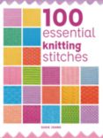 GMC 100 Essential Knitting Stitches by Susie Johns
