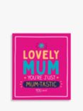 Pigment You Are Just Mumtastic Mother's Day Card