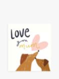 Caroline Gardner Love You Mum Dogs With Heart Mother's Day Card