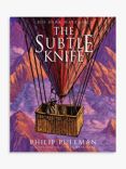 Phillip Pullman His Dark Materials: The Subtle Knife Kids' Book