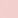 Dusty Pink  - Out of stock