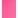 Fluoro Pink  - Out of stock