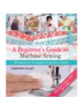 Search Press A Beginner's Guide To Machine Sewing