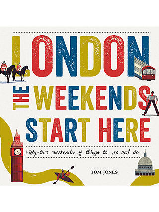 London The Weekends Start Here