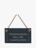 The House Nameplate Company Trespassers Will Be Composted Slate House Sign