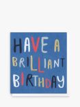 Caroline Gardner Brilliant Birthday Card
