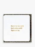 Brainbox Candy Born To Be Wild Birthday Card