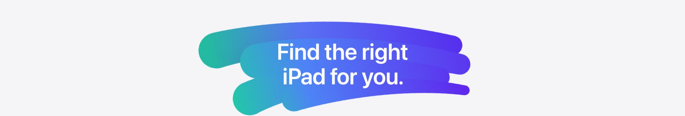 Apple Do More on iPad Find the right Ipad