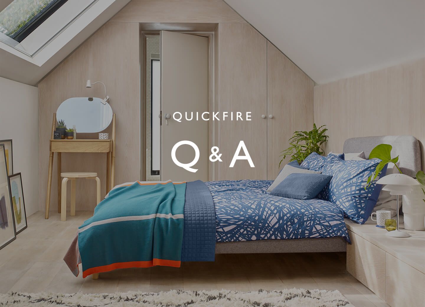 Quickfire Q&A, House by John Lewis