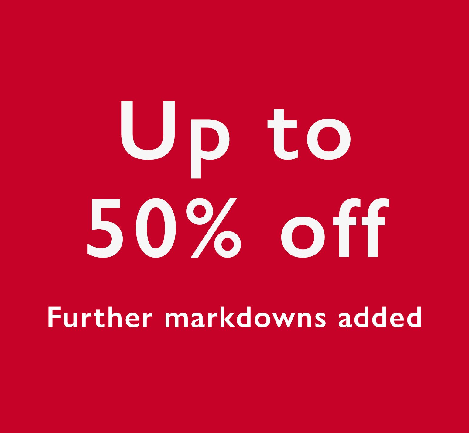 Up to 50% off Summer Sale - Further markdowns added