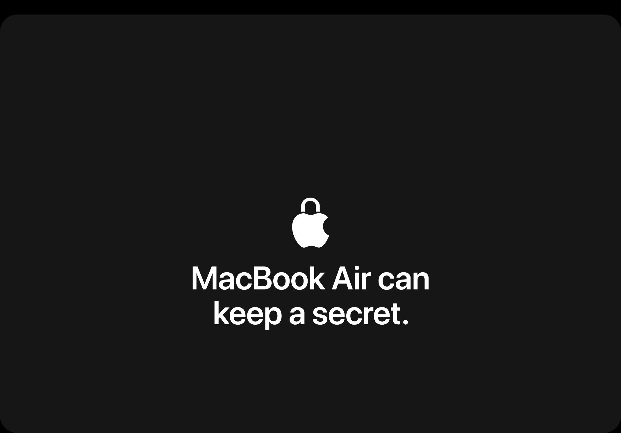 Macbook Air can keep a secret