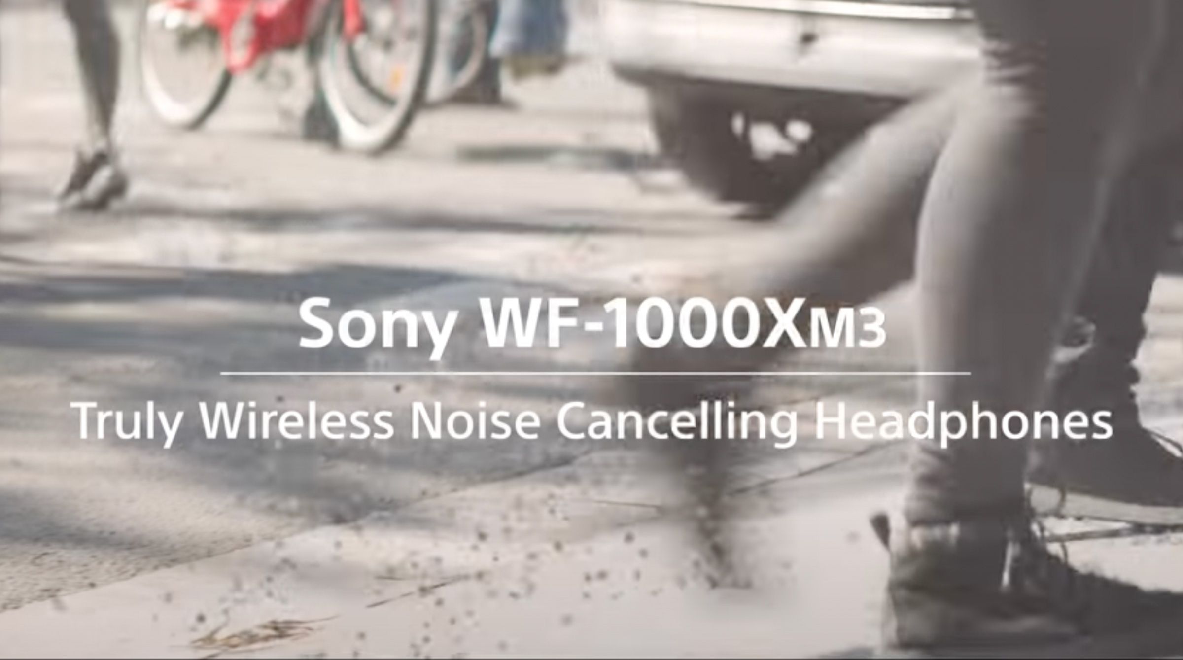 Sony Noise Cancelling Headphones WF-1000XM3 Official Product Video